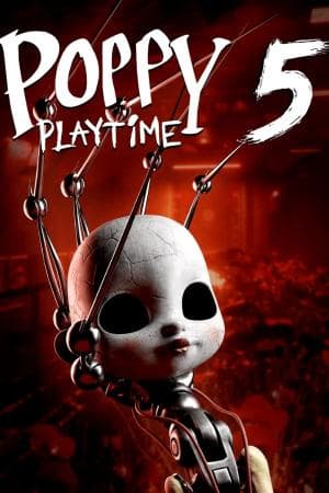 Poppy Playtime - Chapter 5